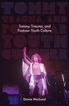 Tommy, Trauma, and Postwar Youth Culture - MacLeod, Dewar