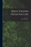Birds Drawn From Nature