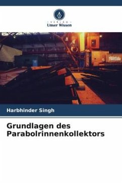 Grundlagen des Parabolrinnenkollektors - Singh, Harbhinder