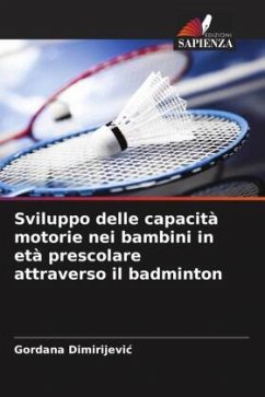 Sviluppo delle capacità motorie nei bambini in età prescolare attraverso il badminton - Dimirijevic, Gordana