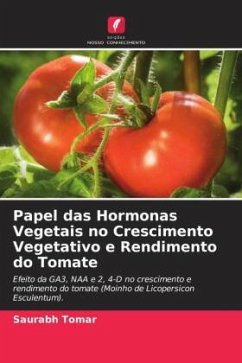 Papel das Hormonas Vegetais no Crescimento Vegetativo e Rendimento do Tomate - Tomar, Saurabh