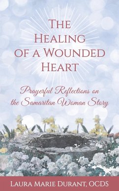 The Healing of a Wounded Heart - Durant, Laura Marie