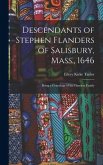 Descendants of Stephen Flanders of Salisbury, Mass., 1646: Being a Genealogy of the Flanders Family