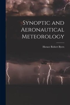 Synoptic and Aeronautical Meteorology - Byers, Horace Robert