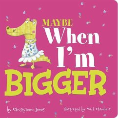 Maybe When I'm Bigger - Jones, Christianne