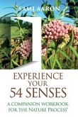 Experience Your 54 Senses: A Companion Workbook For The Nature Process(R)