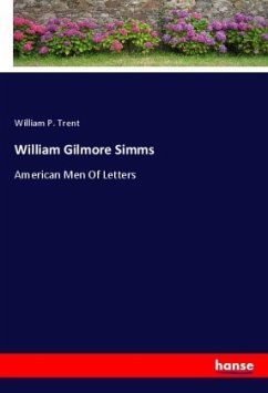 William Gilmore Simms - Trent, William P.
