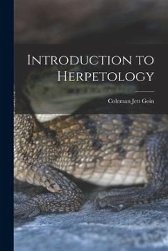 Introduction to Herpetology - Goin, Coleman Jett