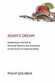 Adam's Dream: Awakening to the Self as Nonlocal Observer and the Source of Empirical Reality