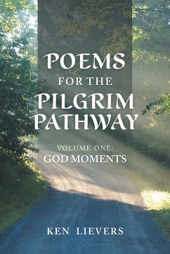 Poems for the Pilgrim Pathway, Volume One - Lievers, Ken