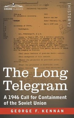 The Long Telegram: A 1946 Call for Containment of the Soviet Union - Kennan, George F.