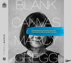 Blank Canvas: The Amazing Story of a Woman Who Awoke from a Coma to a Life She Couldn't Remember - Gregg, Marcy