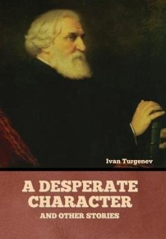 A Desperate Character and Other Stories - Turgenev, Ivan