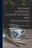 Madame Goubaud's Guipure Patterns and Instructions