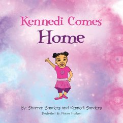 Kennedi Comes Home - Sanders, Sharron; Sanders, Kennedi