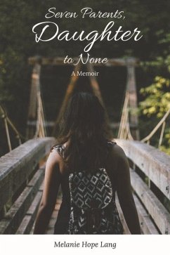 Seven Parents, Daughter to None: A Memoir - Lang, Melanie Hope