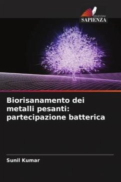 Biorisanamento dei metalli pesanti: partecipazione batterica - Kumar, Sunil