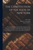 The Constitution of the State of New York: With Notes, References and Annotations, Together With the Articles of Confederation, Constitution of the Un