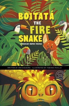 Boitatá the Fire Snake: A Brazilian Graphic Folktale - Siqueira, Ana