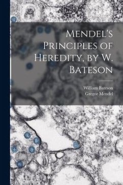 Mendel's Principles of Heredity, by W. Bateson - Bateson, William; Mendel, Gregor