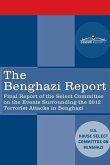 The Benghazi Report: Final Report of the Select Committee on the Events Surrounding the 2012 Terrorist Attack in Benghazi together with Add
