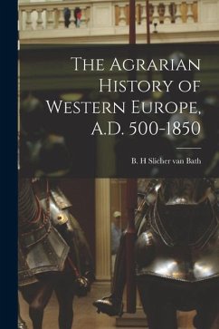 The Agrarian History of Western Europe, A.D. 500-1850