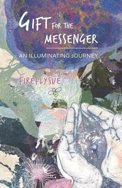 Gift for the Messenger: An Illuminating Journey - Fireflysue