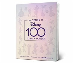 The Story of Disney: 100 Years of Wonder - Baxter, John; Steele, Bruce C.; Walt Disney Archives