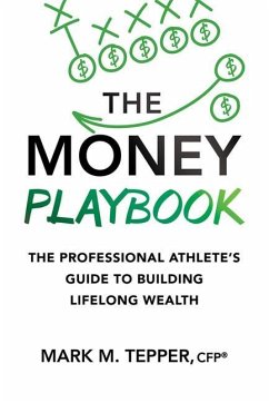 The Money Playbook: The Professional Athlete's Guide to Building Lifelong Wealth - Tepper Cfp(r), Mark M