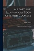 An Easy and Economical Book of Jewish Cookery: Upon Strictly Orthodox Principles