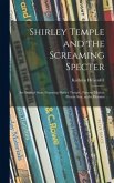 Shirley Temple and the Screaming Specter: an Original Story Featuring Shirley Temple, Famous Motion Picture Star, as the Heroine