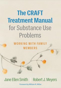 The CRAFT Treatment Manual for Substance Use Problems - Smith, Jane Ellen; Meyers, Robert J.