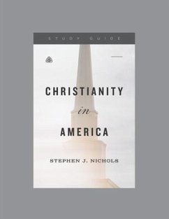 Christianity in America, Teaching Series Study Guide - Ligonier Ministries