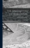 The Antiquities of Wisconsin: as Surveyed and Described