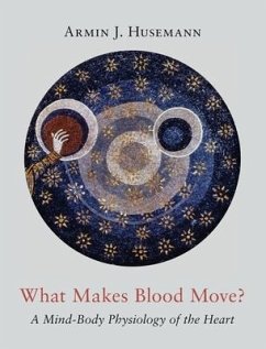 What Makes Blood Move? - Husemann, Armin J