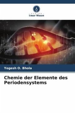 Chemie der Elemente des Periodensystems - Bhola, Yogesh O.