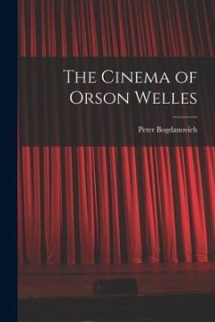 The Cinema of Orson Welles - Bogdanovich, Peter