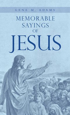 Memorable Sayings of Jesus - Adams, Gene M.