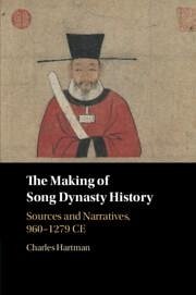 The Making of Song Dynasty History - Hartman, Charles (University at Albany, State University of New York