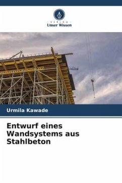 Entwurf eines Wandsystems aus Stahlbeton - Kawade, Urmila