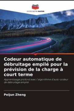 Codeur automatique de débruitage empilé pour la prévision de la charge à court terme - Zheng, Peijun