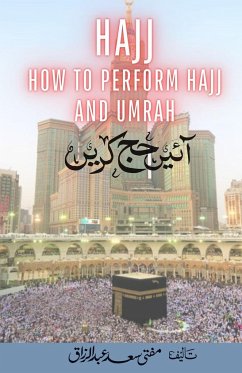 Hajj - How to Perform Hajj & Umrah - Aaye Hajj Kare - Razzaq, Mufti Saad Abdur