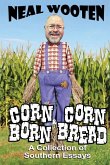 Corn Born & Corn Bread: A Collection of Southern Essays