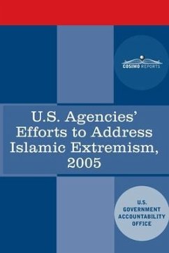 U.S. Agencies' Efforts to Address Islamic Extremism: International Affairs Report to Congressional Requesters - Accountability Office, Government