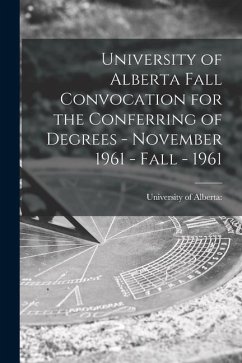 University of Alberta Fall Convocation for the Conferring of Degrees - November 1961 - Fall - 1961