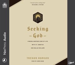 Seeking God: Finding Another Kind of Life with St. Ignatius and Dallas Willard - Hudson, Trevor