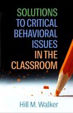 Solutions to Critical Behavioral Issues in the Classroom