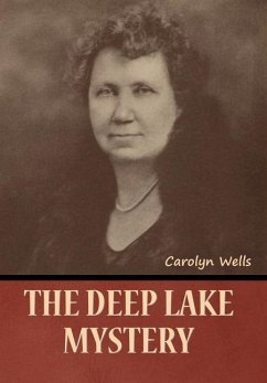 The Deep Lake Mystery - Wells, Carolyn