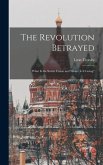 The Revolution Betrayed; What is the Soviet Union and Where is It Going?