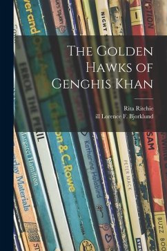 The Golden Hawks of Genghis Khan - Ritchie, Rita